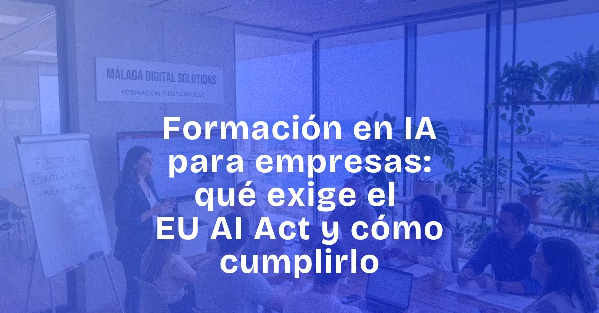 Formación en IA para empresas y cumplimiento del EU AI Act