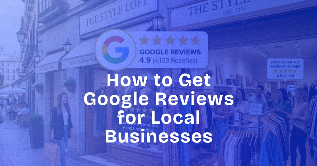 How to get Google reviews for local businesses