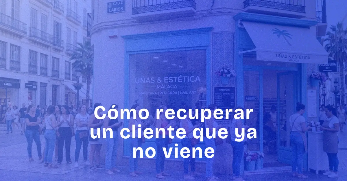 Cómo recuperar clientes perdidos en tu negocio local