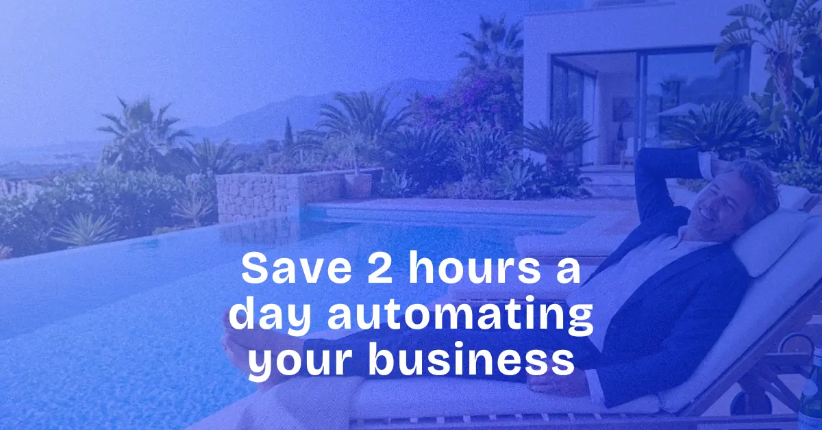 Save 2 hours a day automating your local business
