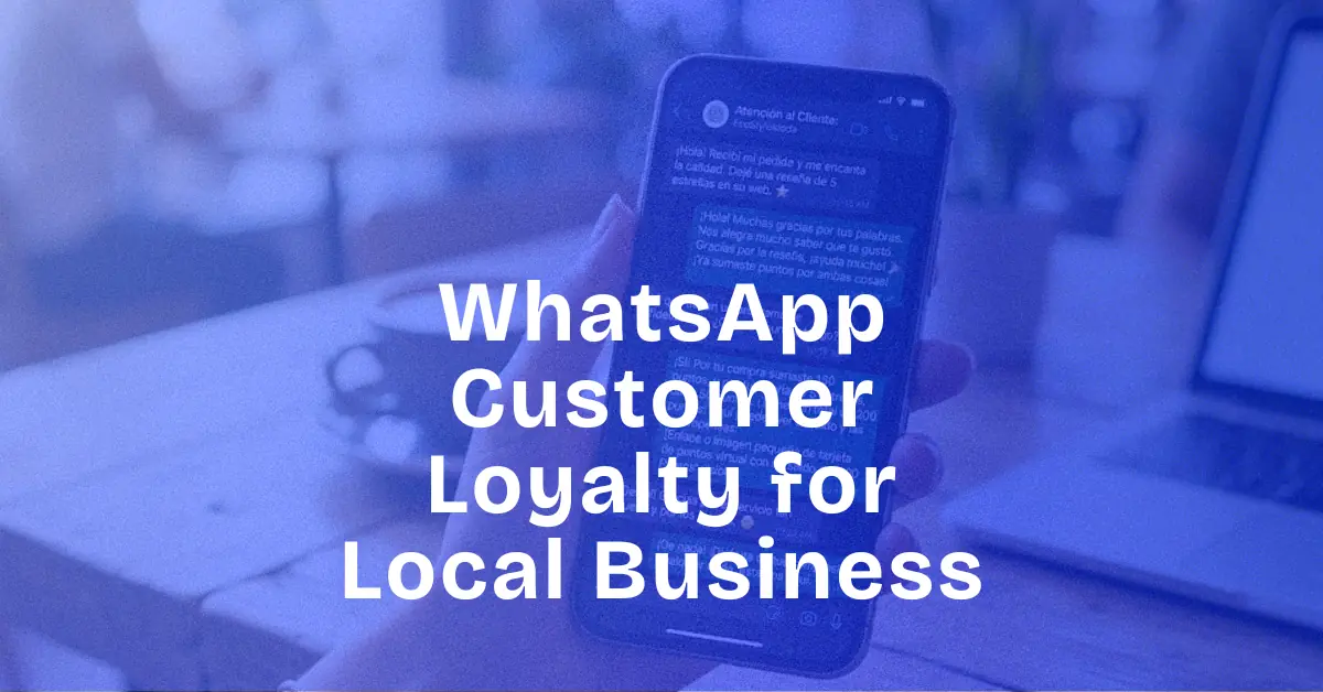How to use WhatsApp to retain customers and keep them coming back